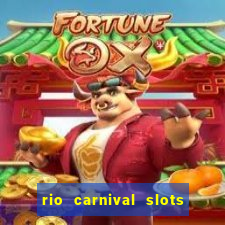 rio carnival slots paga mesmo