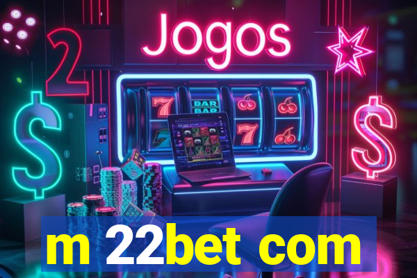 m 22bet com