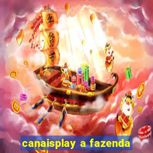 canaisplay a fazenda