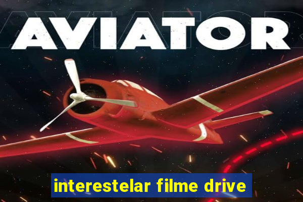 interestelar filme drive