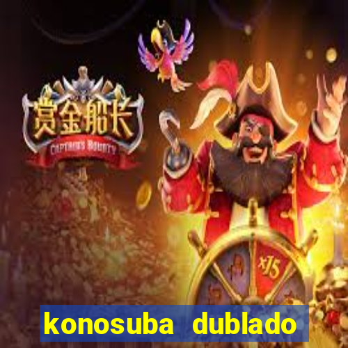 konosuba dublado animes online games