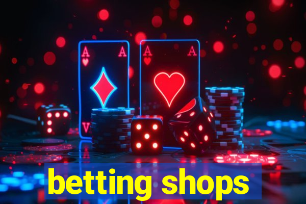 betting shops