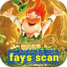 fays scan