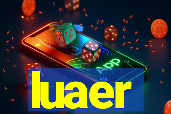 luaer