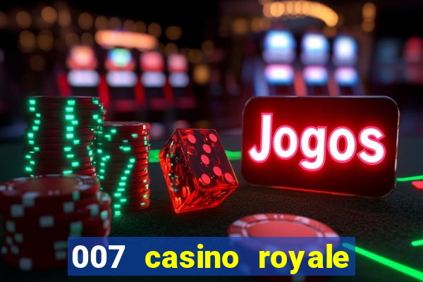 007 casino royale completo hd online dublado