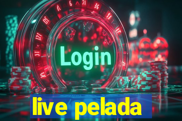 live pelada