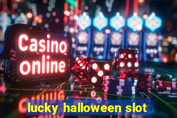 lucky halloween slot