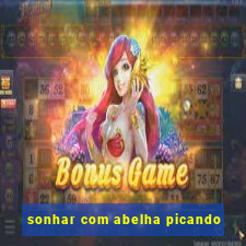 sonhar com abelha picando