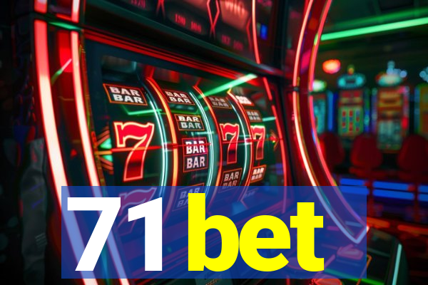 71 bet