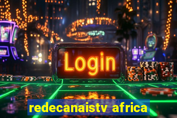 redecanaistv africa