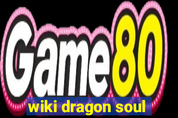 wiki dragon soul