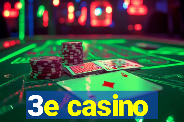 3e casino