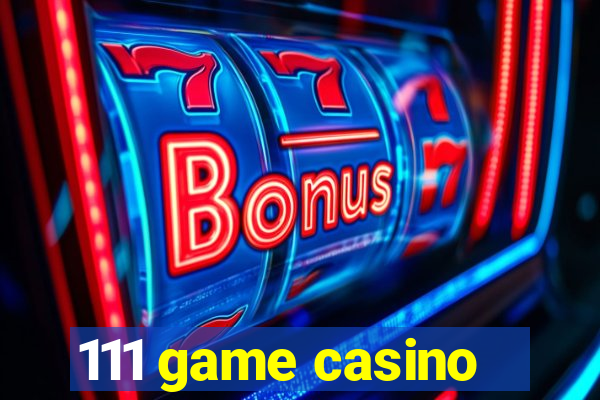 111 game casino