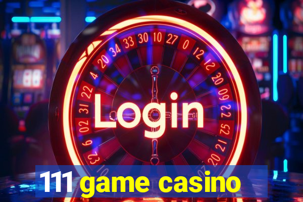 111 game casino