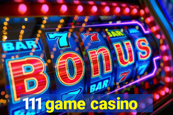 111 game casino