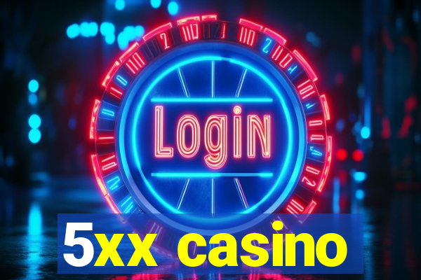 5xx casino