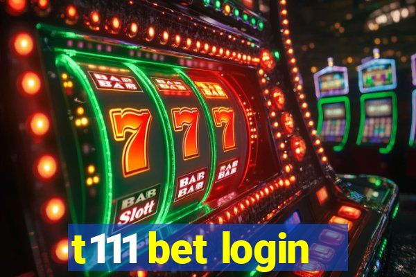 t111 bet login