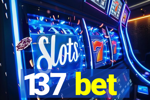 137 bet