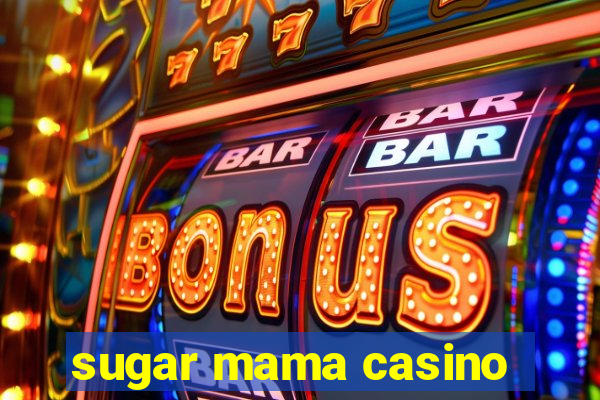 sugar mama casino