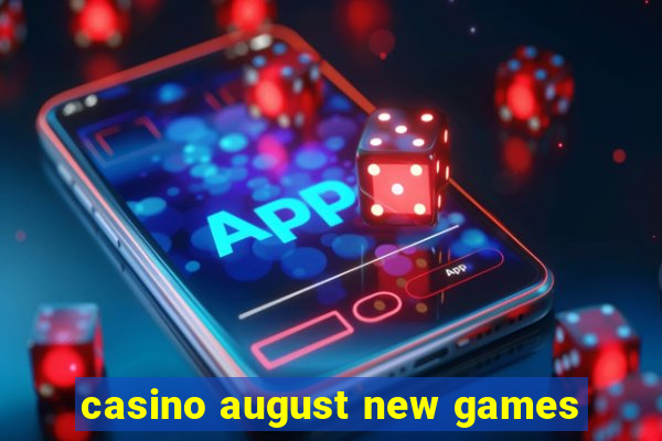 casino august new games