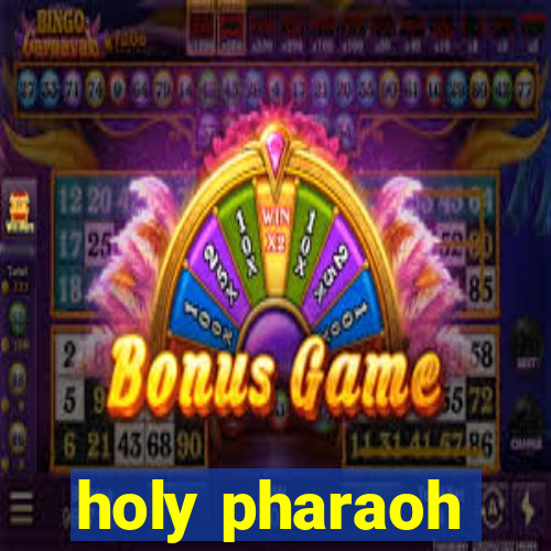 holy pharaoh