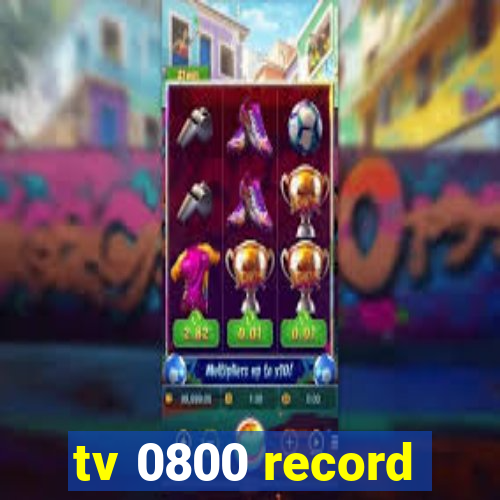 tv 0800 record