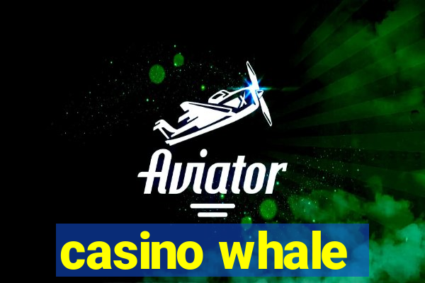 casino whale