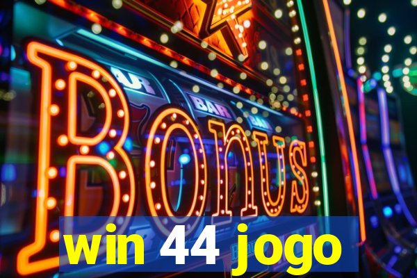 win 44 jogo