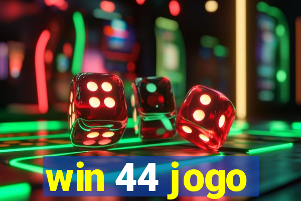 win 44 jogo