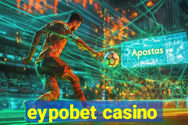 eypobet casino