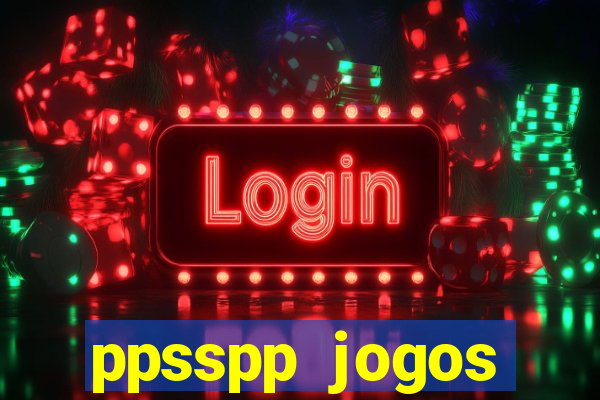 ppsspp jogos download mediafıre