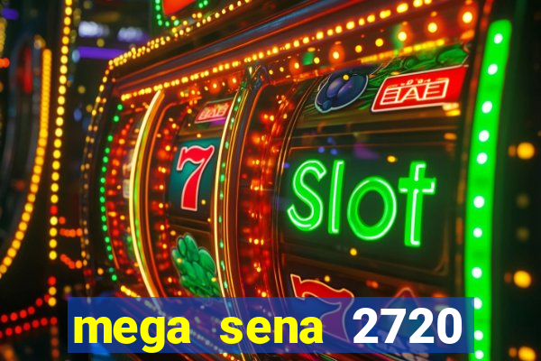 mega sena 2720 giga sena