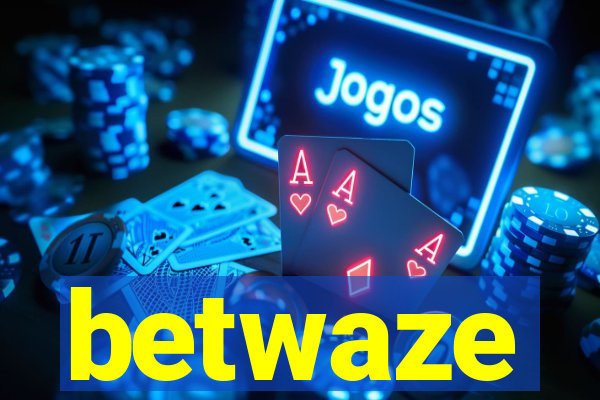 betwaze