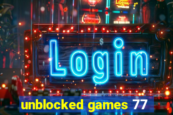 unblocked games 77