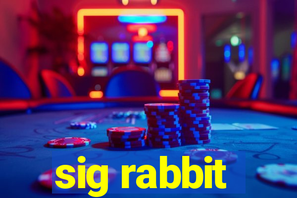 sig rabbit