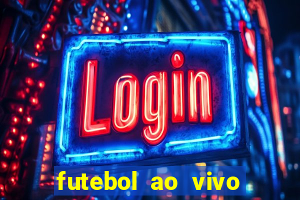 futebol ao vivo sem virus