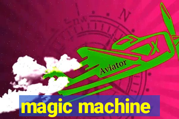 magic machine