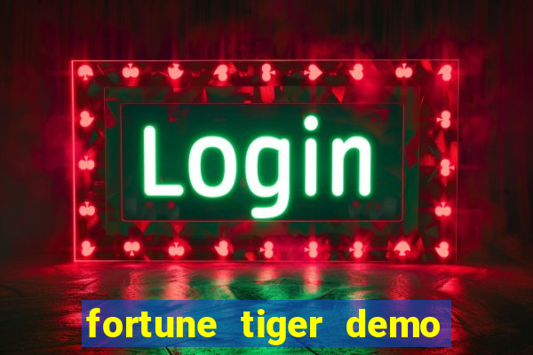 fortune tiger demo bet maxima