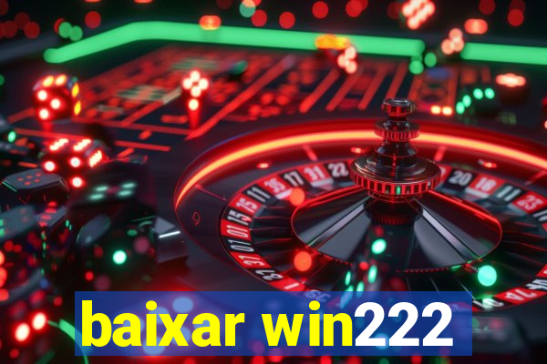 baixar win222