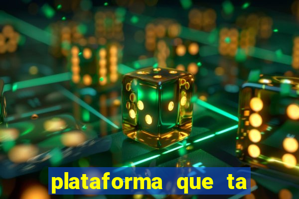 plataforma que ta pagando agora