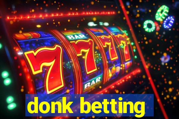 donk betting