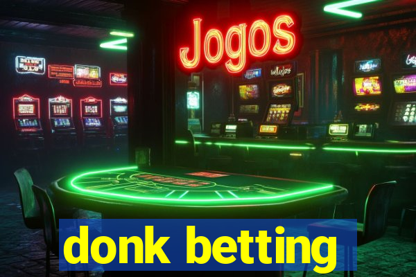 donk betting