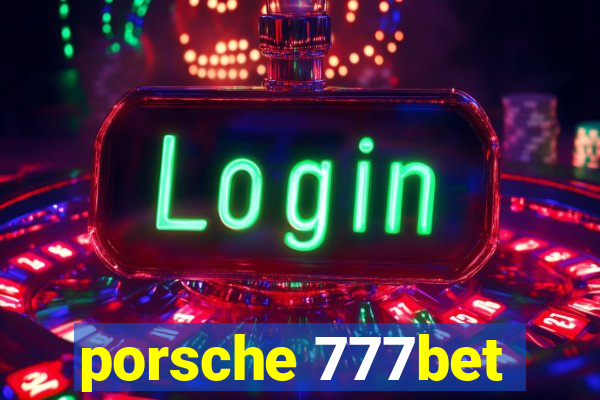 porsche 777bet