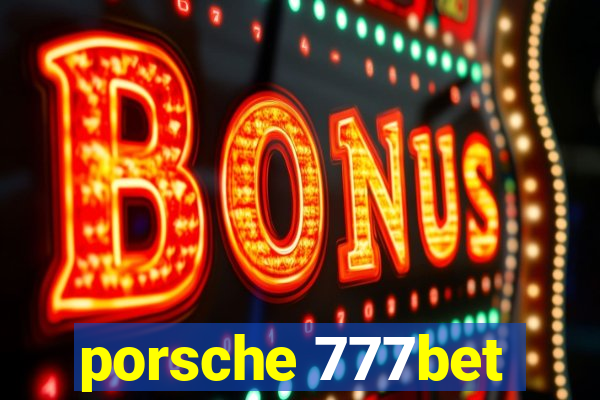 porsche 777bet