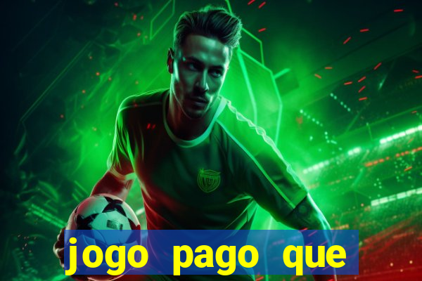 jogo pago que ganha dinheiro