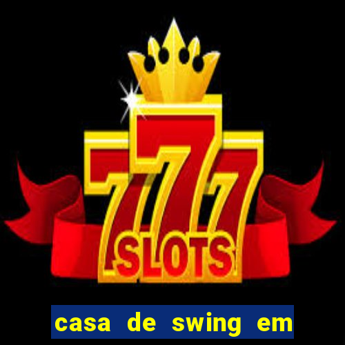 casa de swing em foz do igua莽u