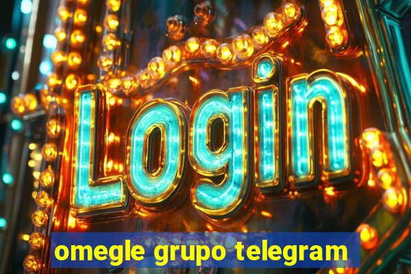 omegle grupo telegram