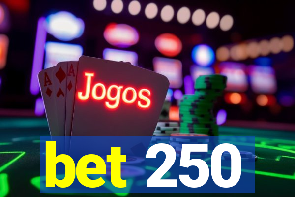 bet 250