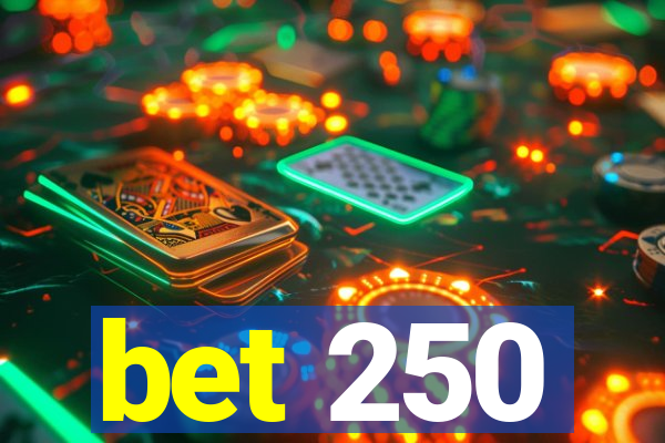 bet 250