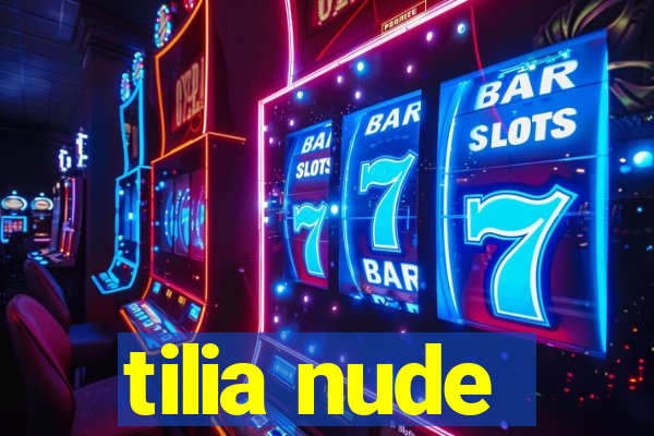 tilia nude